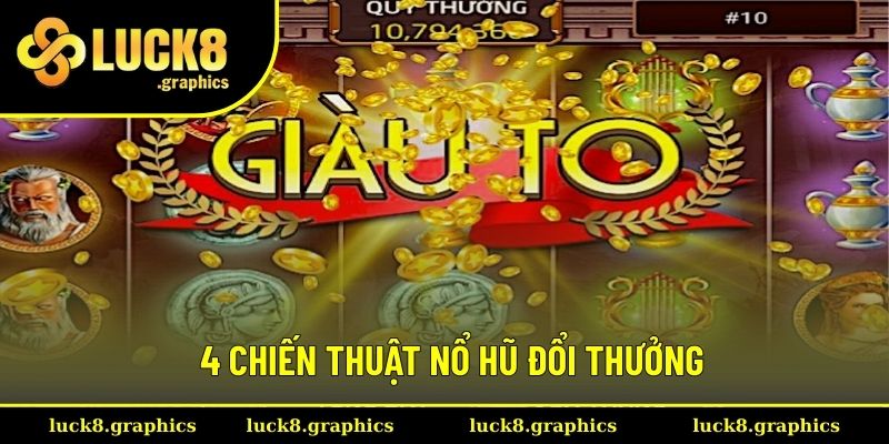 Cập nhật chiến thuật nổ hũ đổi thưởng hữu ích