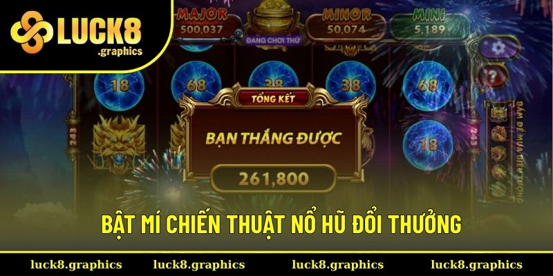 Chuyên gia bật mí chiến thuật nổ hũ đổi thưởng