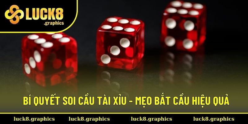 Bí Quyết Soi Cầu Tài Xỉu