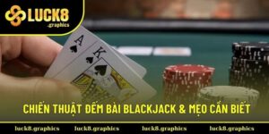 Chiến thuật đếm bài blackjack
