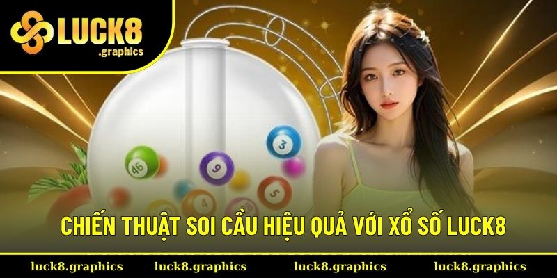 Chiến thuật soi cầu hiệu quả trong mỗi ván lô đề