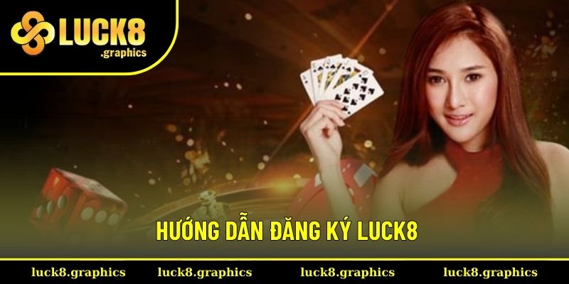 3 bước đăng ký Luck8 siêu nhanh chóng 3 bước đăng ký Luck8 siêu nhanh chóng