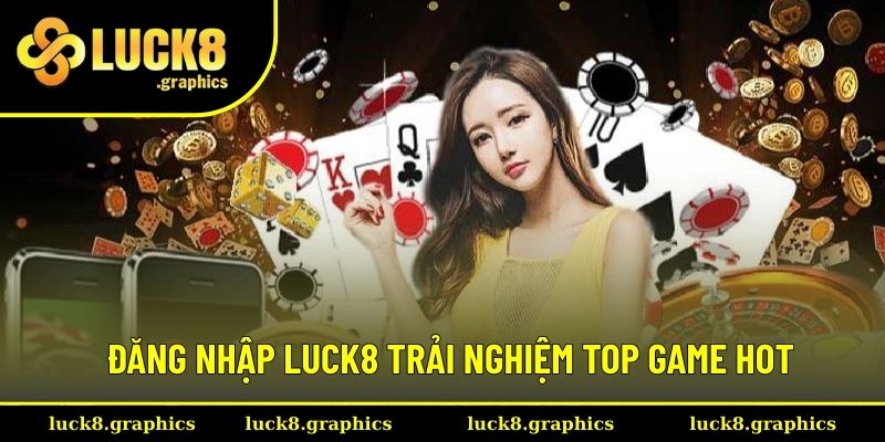 Top sảnh game online hot hit tại nhà cái Luck8