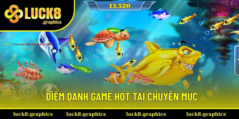 Điểm danh game hot tại chuyên mục