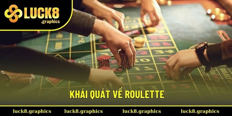 Khái quát về game Roulette