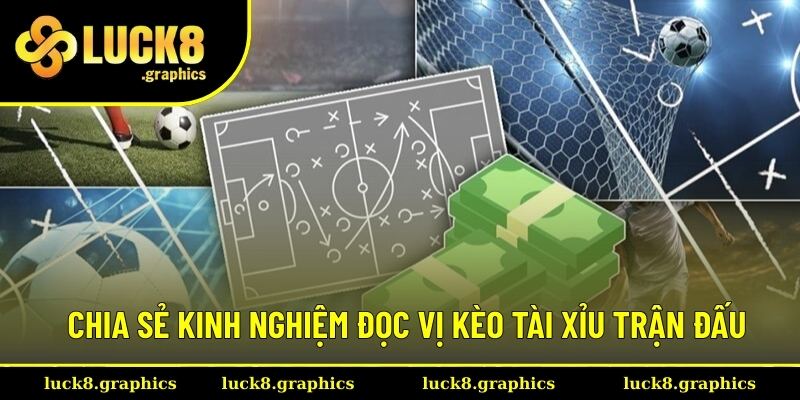 Mẹo cá cược kèo Tài Xỉu thắng lớn