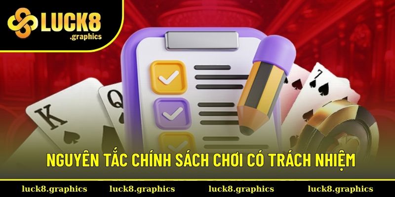 Nguyên tắc quy định tại chính sách chơi có trách nhiệm