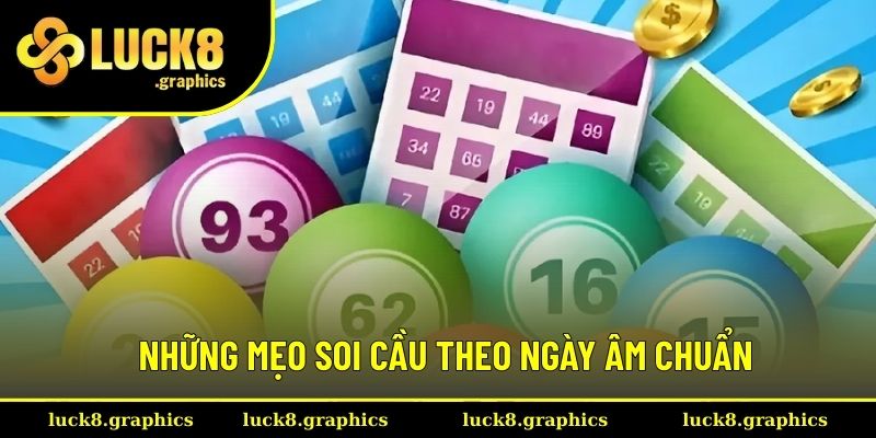 Cập nhật phương thức soi cầu theo ngày âm lịch chuẩn