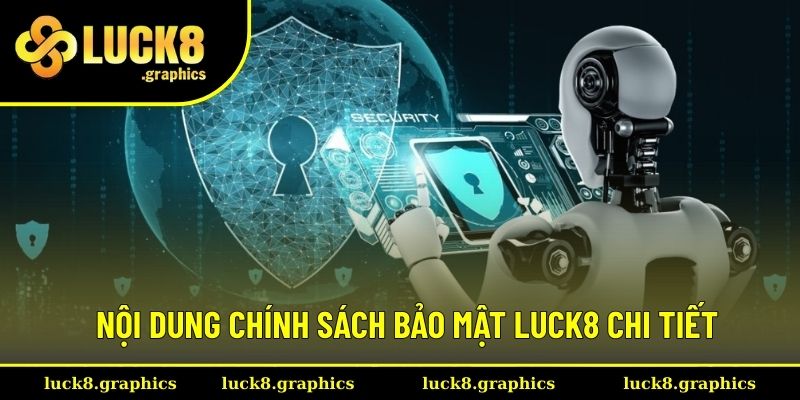 Nội dung chính sách bảo mật Luck8 đầy đủ & chi tiết
