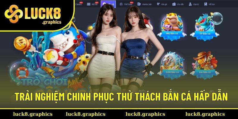 Trải nghiệm chinh phục thử thách bắn cá hấp dẫn