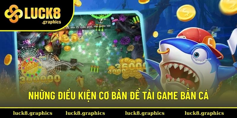 Điều kiện cơ bản để có thể tải ứng dụng về thiết bị Điều kiện cơ bản để có thể tải ứng dụng về thiết bị